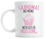 Grandmas are moms with lots of frosting mug gift (M174)