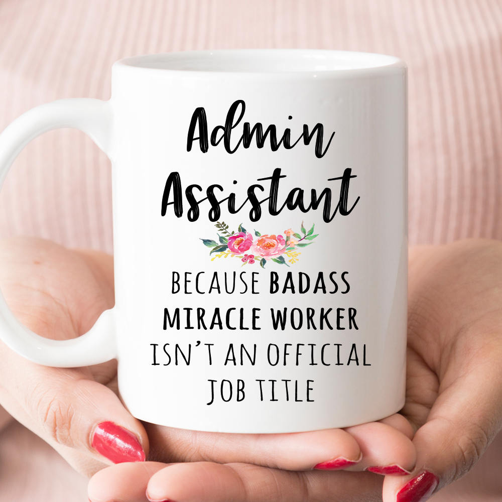 Gift For Admin Assistant, Funny Administration Assistant Coffee Mug (M –  Lovable Gift Co