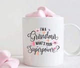 I'm a grandma what's your superpower, grandma mug, gift for grandma (M176)