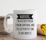 Warning I'm a retired person mug, retirement gift for women(M313)