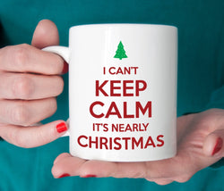 I can't keep calm it's nearly Christmas coffee mug, holiday coffee cups (M308)