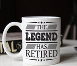The legend has retired mug, retirement gift for men (M311)