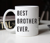 Best Brother Ever coffee mug, Gift for Christmas or birthday (M186)