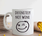 Definitely not wine funny coffee mug, Wine lover gift (M214)