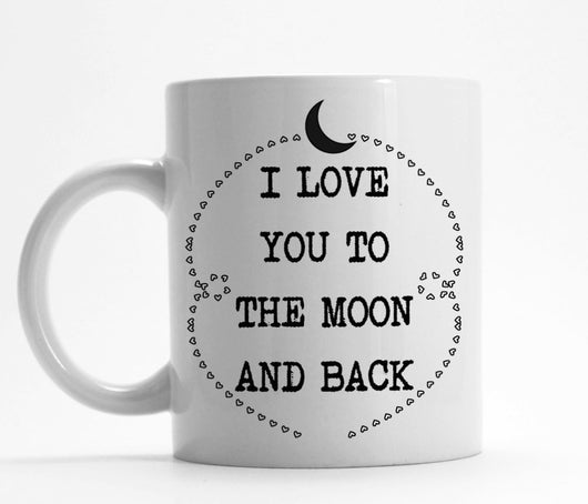 I love you to the moon and back mug, LDR gift (M111)
