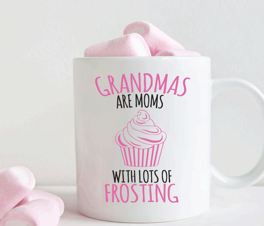 Grandmas are moms with lots of frosting mug gift (M174)