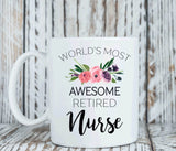 Nurse Retirement gift, World's most awesome retired nurse mug (M265)