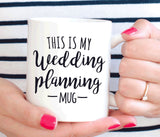 This is my wedding planning mug, bride to be gift, engagement gift for her (M157)