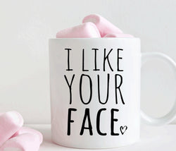 I like your face mug, cute gift for girlfriend or boyfriend (M347)