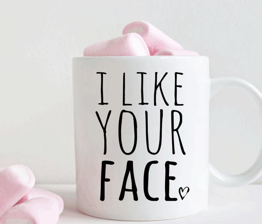 I like your face mug, cute gift for girlfriend or boyfriend (M347)