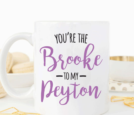 You're the Brooke to my Peyton mug, best friend gift (M307)