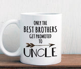 New uncle mug, only the best brothers get promoted to uncle, pregnancy announecement (M178)