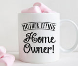 New home owner gift, housewarming, mother effing home owner mug (M365)