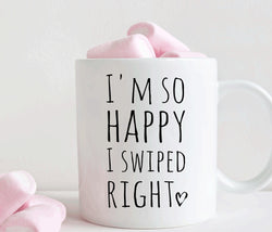 I'm so happy I swiped right mug, funny valentines gift for boyfriend or girlfriend (M344)