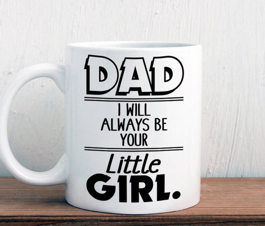 Father of the bride gift, Dad I'll always be your little girl mug (M160)