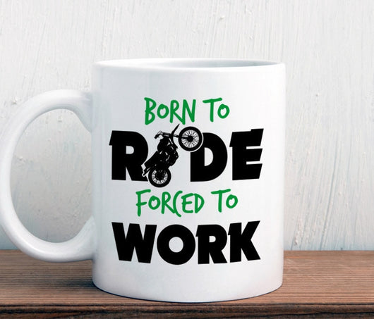Motorcycle mug, born to ride forced to work (M243)