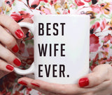 Best Wife Ever Coffee Mug, Anniversary or Birthday Gift (M190)