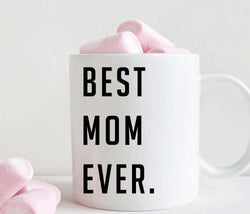 Best Mom Ever Coffee Mug, Mother's Day Gift (M189)