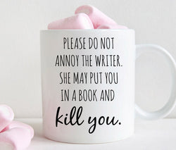 Please Do Not Annoy The Writer Coffee Mug (M259)