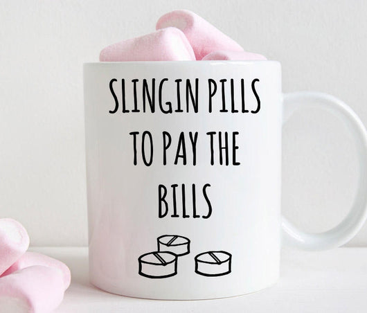 Slingin pills to pay the bills coffee mug, gift for pharmacist  (M262)