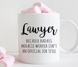Law school graduation gift, Lawyer coffee mug Badass miracle worker official job title (M328)