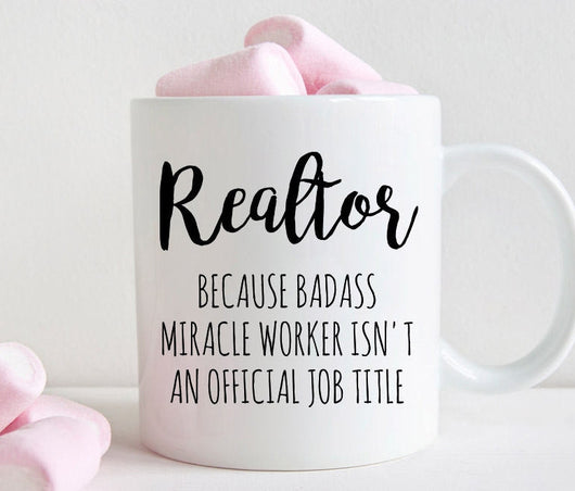Gift for realtor, real estate agent mug, Badass miracle worker official job title, graduation (M332)
