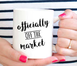 Engagement mug, Officially off the market, engaged gift for her (M362)
