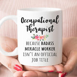 Gift For Occupational Therapist, Funny Occupational Therapy Coffee Mug  (M603)