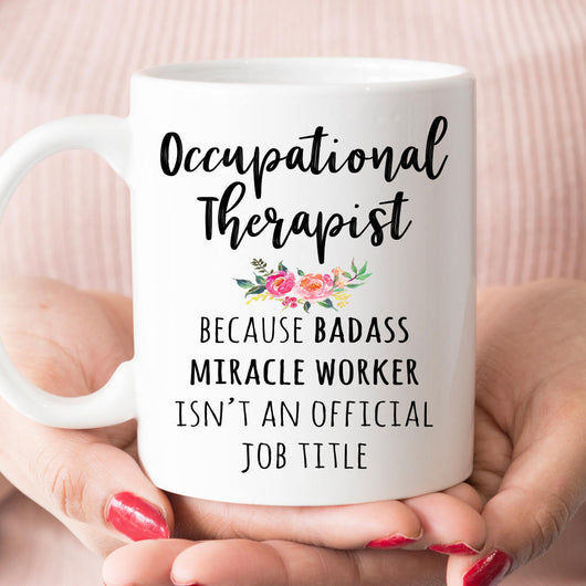 Gift For Occupational Therapist, Funny Occupational Therapy Coffee Mug  (M603)