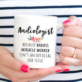 Gift For Audiologist, Funny Audiology Coffee Mug  (M583)
