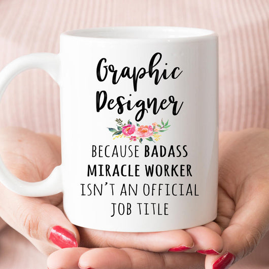 Gift For Graphic Designer, Funny Graphic Designer Appreciation Coffee Mug  (M575)