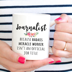 Gift For Journalist, Funny Journalist Appreciation Coffee Mug  (M571)