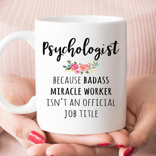 Gift For Female Psychologist, Funny Psychologist Appreciation Coffee Mug  (M579)