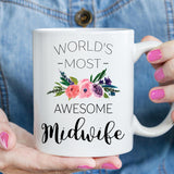 Midwife Gift, World's Most Awesome Midwife mug, Graduation or Appreciation Gift (M613)