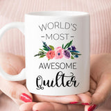 Gift for Quilter, World's Most Awesome Quilter mug, Quilting gift (M623)