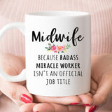 Midwife Gift, Funny Midwife Coffee Mug  (M560)