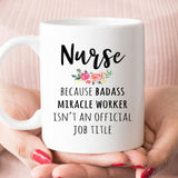 Gift For Nurse, Funny Nurse Appreciation Coffee Mug  (M1050)