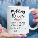 Gift For Wedding Planner, Funny Wedding Planner Appreciation Coffee Mug  (M581)