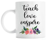 Gift for Female Teacher, Teacher Appreciation Gift, Teach Love Inspire Mug  (M556)