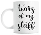 Gift for Female Boss, Funny boss mug, Tears of my staff  (M535)