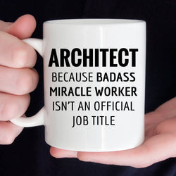 Gift For Architect, Funny Architect Appreciation Coffee Mug  (M582)